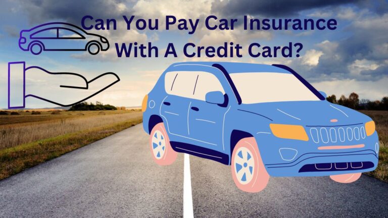 Can You Pay Car Insurance With A Credit Card?