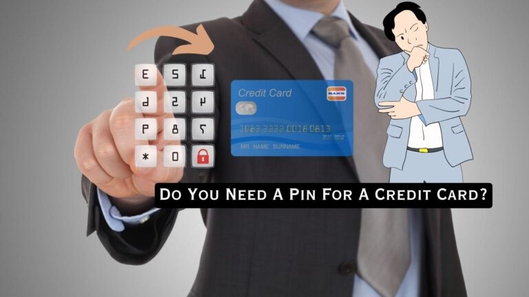 Do You Need A Pin For A Credit Card?