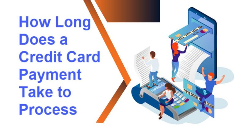 How Long Does A Credit Card Payment Take To Process?