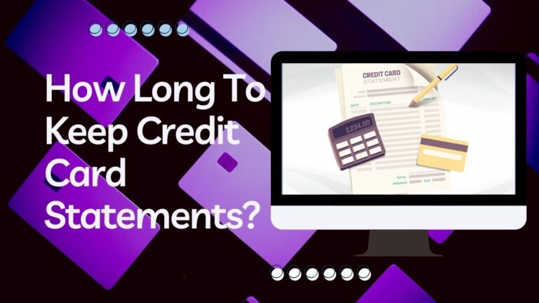 How Long To Keep Credit Card Statements?