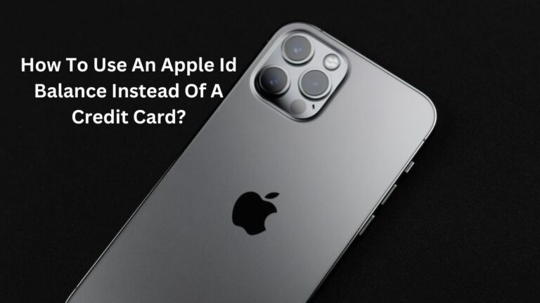 How To Use An Apple Id Balance Instead Of A Credit Card?