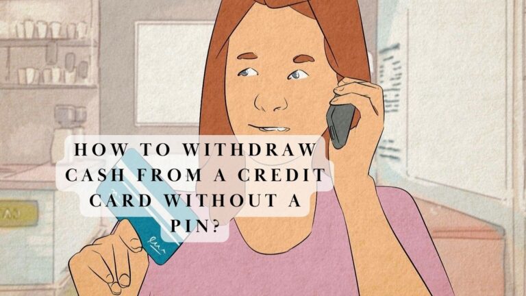 How To Withdraw Cash From A Credit Card Without A Pin?
